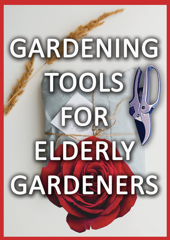 Gardening tools for the elderly