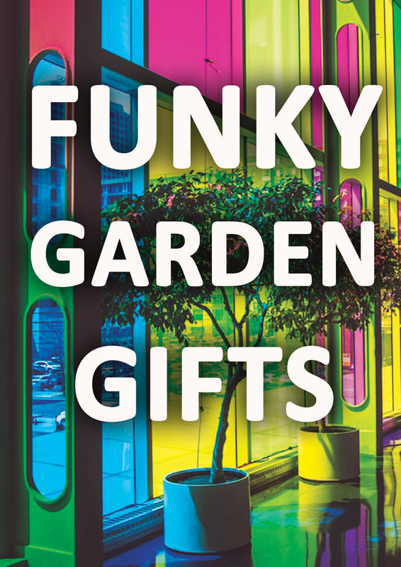 Funky garden gifts